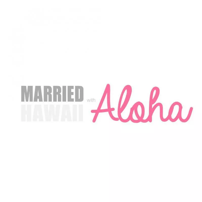 Married with Aloha, Hawaii
